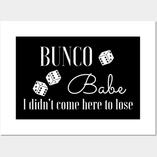 Bunco Babe I Didn't Come Here to Lose Dice Game Funny Bunko Posters and Art